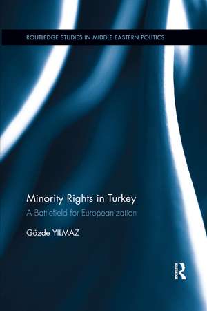 Minority Rights in Turkey: A Battlefield for Europeanization de Gözde Yilmaz