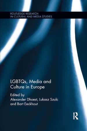 LGBTQs, Media and Culture in Europe de Alexander Dhoest