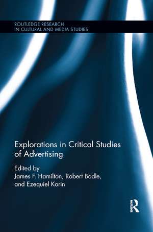 Explorations in Critical Studies of Advertising de James F. Hamilton