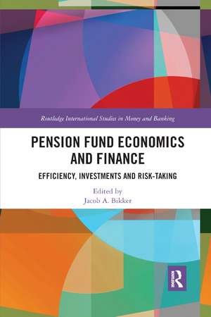 Pension Fund Economics and Finance: Efficiency, Investments and Risk-Taking de Jacob Bikker