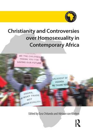 Christianity and Controversies over Homosexuality in Contemporary Africa de Ezra Chitando