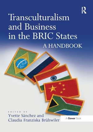 Transculturalism and Business in the BRIC States: A Handbook de Yvette Sánchez