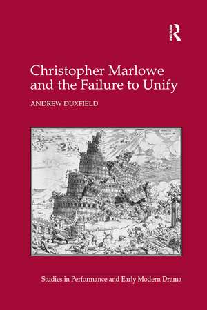 Christopher Marlowe and the Failure to Unify de Andrew Duxfield