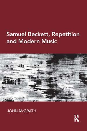 Samuel Beckett, Repetition and Modern Music de John McGrath