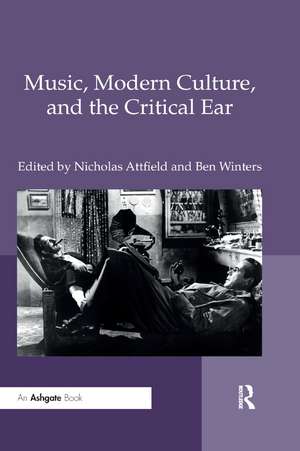 Music, Modern Culture, and the Critical Ear de Nicholas Attfield