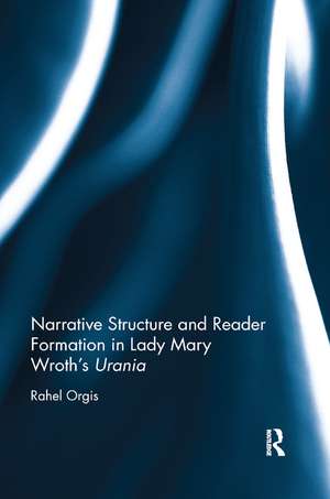 Narrative Structure and Reader Formation in Lady Mary Wroth's Urania de Rahel Orgis