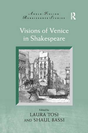 Visions of Venice in Shakespeare de Laura Tosi