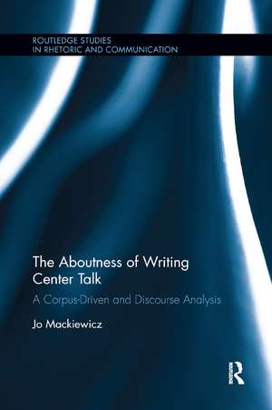 The Aboutness of Writing Center Talk: A Corpus-Driven and Discourse Analysis de Jo Mackiewicz