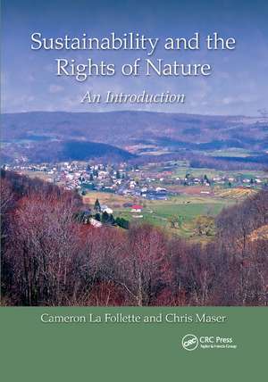 Sustainability and the Rights of Nature: An Introduction de Cameron La Follette