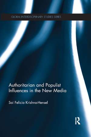 Authoritarian and Populist Influences in the New Media de Sai Felicia Krishna-Hensel