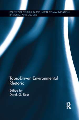 Topic-Driven Environmental Rhetoric de Derek G. Ross