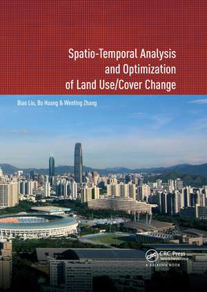 Spatio-temporal Analysis and Optimization of Land Use/Cover Change: Shenzhen as a Case Study de Biao Liu