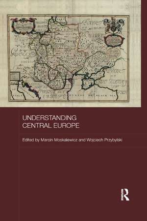 Understanding Central Europe de Marcin Moskalewicz