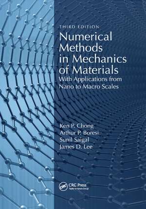 Numerical Methods in Mechanics of Materials: With Applications from Nano to Macro Scales de Ken Chong