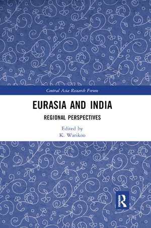 Eurasia and India: Regional Perspectives de K. Warikoo