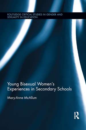 Young Bisexual Women’s Experiences in Secondary Schools de Mary-Anne McAllum