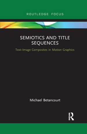 Semiotics and Title Sequences de Michael Betancourt