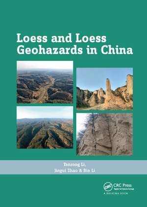 Loess and Loess Geohazards in China de Yanrong Li