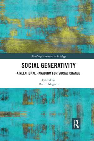 Social Generativity: A Relational Paradigm for Social Change de Mauro Magatti