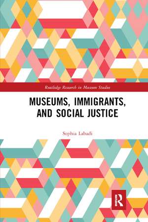 Museums, Immigrants, and Social Justice de Sophia Labadi