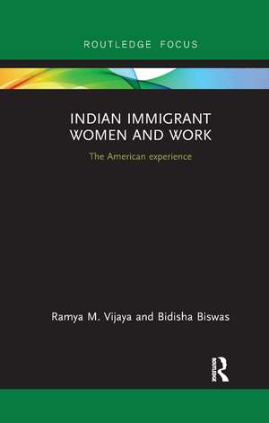 Indian Immigrant Women and Work: The American experience de Ramya Vijaya