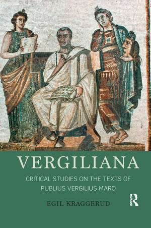 Vergiliana: Critical Studies on the Texts of Publius Vergilius Maro de Egil Kraggerud