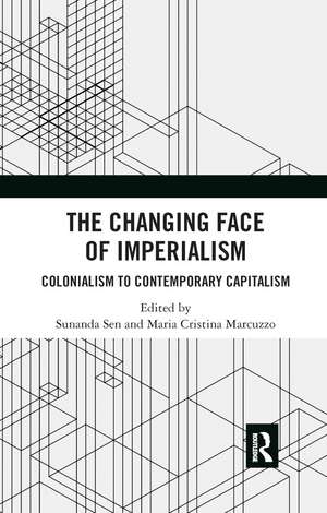 The Changing Face of Imperialism: Colonialism to Contemporary Capitalism de Sunanda Sen