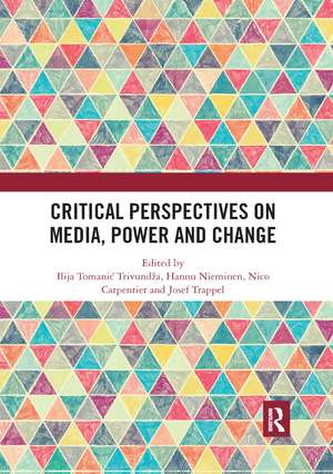 Critical Perspectives on Media, Power and Change de Ilija Tomanić Trivundža