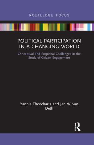 Political Participation in a Changing World: Conceptual and Empirical Challenges in the Study of Citizen Engagement de Yannis Theocharis