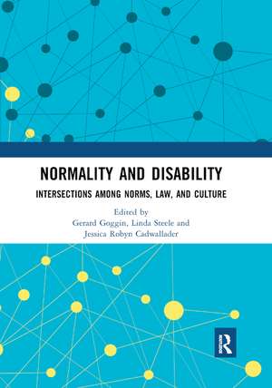 Normality and Disability: Intersections among Norms, Law, and Culture de Gerard Goggin