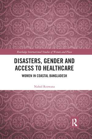 Disasters, Gender and Access to Healthcare: Women in Coastal Bangladesh de Nahid Rezwana