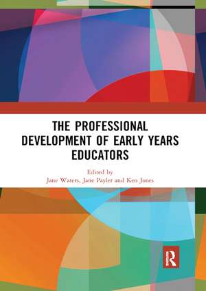 The Professional Development of Early Years Educators de Jane Waters