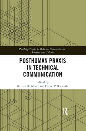 Posthuman Praxis in Technical Communication de Kristen R. Moore