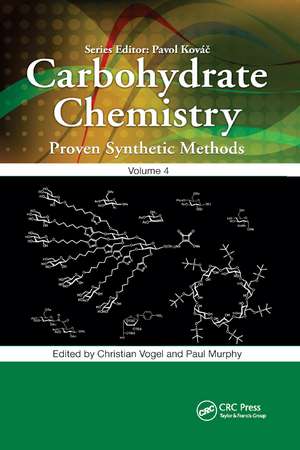 Carbohydrate Chemistry: Proven Synthetic Methods, Volume 4 de Christian Vogel