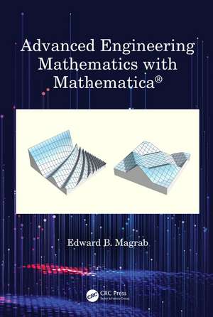 Advanced Engineering Mathematics with Mathematica de Edward B. Magrab