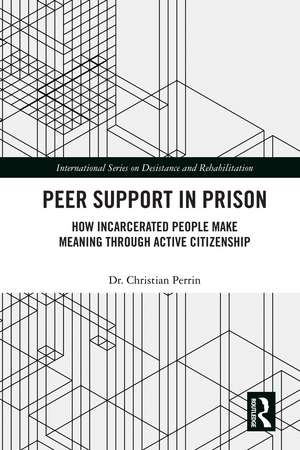 Peer Support in Prison: How Incarcerated People make Meaning through Active Citizenship de Christian Perrin