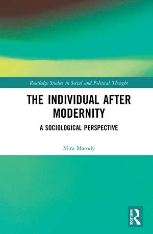 The Individual After Modernity: A Sociological Perspective de Mira Marody