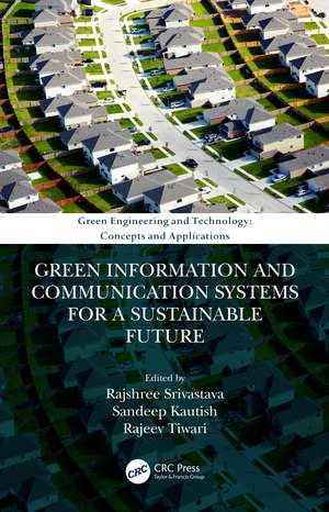 Green Information and Communication Systems for a Sustainable Future de Rajshree Srivastava