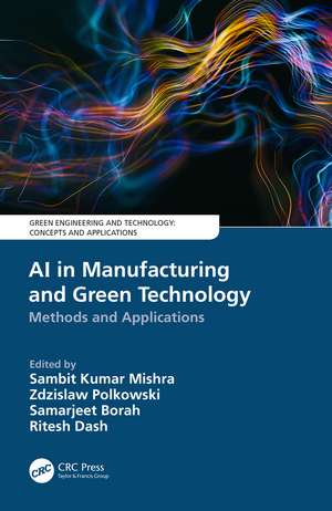 AI in Manufacturing and Green Technology: Methods and Applications de Sambit Kumar Mishra