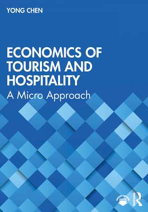 Economics of Tourism and Hospitality: A Micro Approach de Yong Chen