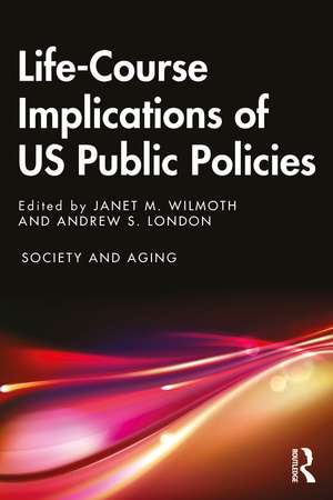 Life-Course Implications of US Public Policy de Janet Wilmoth