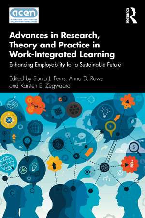 Advances in Research, Theory and Practice in Work-Integrated Learning: Enhancing Employability for a Sustainable Future de Sonia J. Ferns