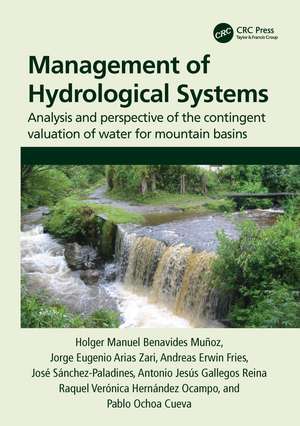 Management of Hydrological Systems: Analysis and perspective of the contingent valuation of water for mountain basins de Holger Benavides Muñoz