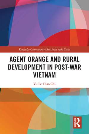 Agent Orange and Rural Development in Post-war Vietnam de Vu Le Thao Chi