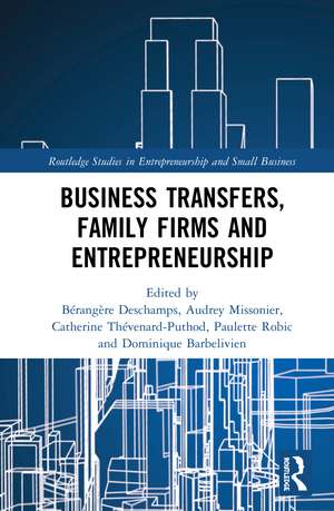 Business Transfers, Family Firms and Entrepreneurship de Bérangère Deschamps