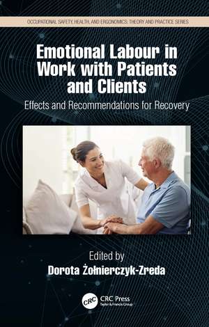 Emotional Labor in Work with Patients and Clients: Effects and Recommendations for Recovery de Dorota Żołnierczyk-Zreda