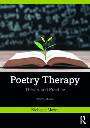 Poetry Therapy: Theory and Practice de Nicholas Mazza