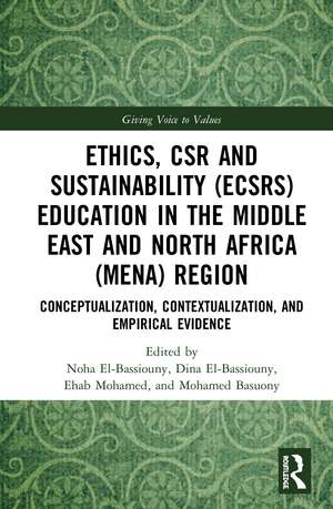 Ethics, CSR and Sustainability (ECSRS) Education in the Middle East and North Africa (MENA) Region: Conceptualization, Contextualization, and Empirical Evidence de Noha El-Bassiouny