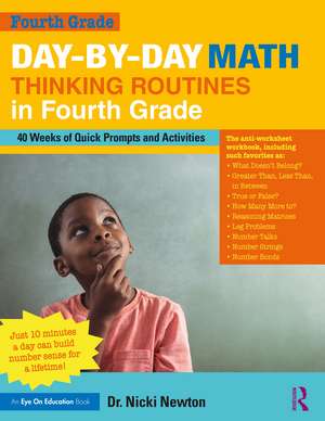 Day-by-Day Math Thinking Routines in Fourth Grade: 40 Weeks of Quick Prompts and Activities de Nicki Newton