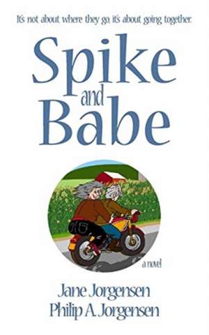 Spike and Babe de Philip A. Jorgensen